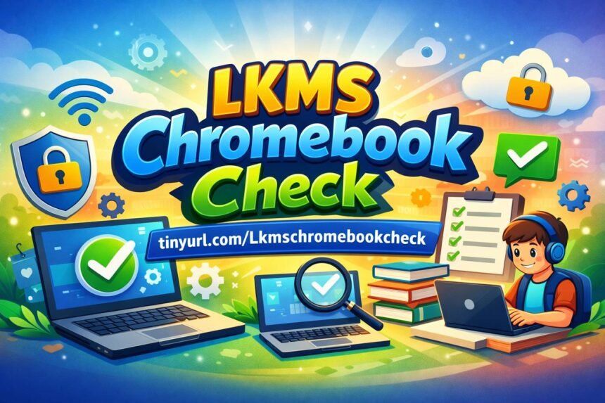 tinyurl.com/Lkmschromebookcheck